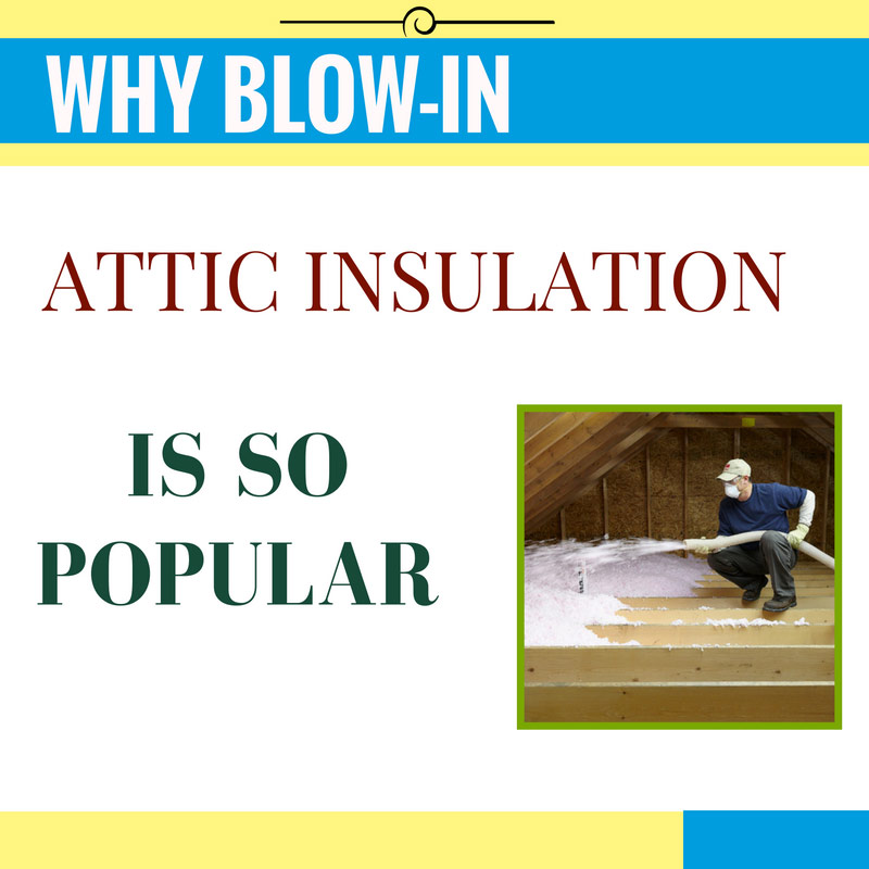 Why Blow-In Attic Insulation is So Popular