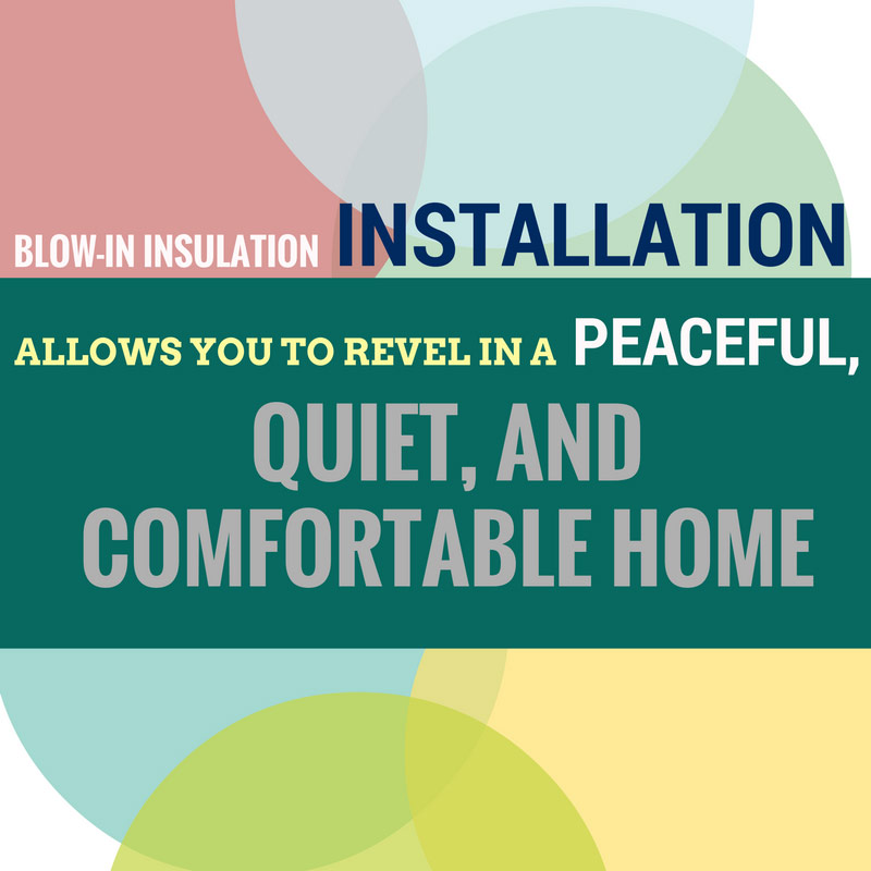 Blow-In Insulation Installation Allows You to Revel in a Peaceful, Quiet, and Comfortable Home