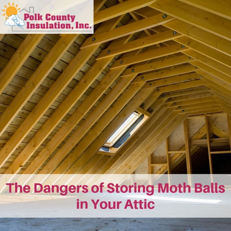 The Dangers of Storing Moth Balls in Your Attic