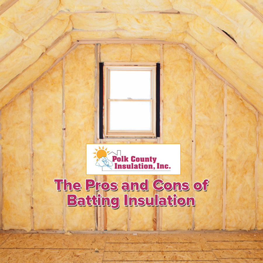 The Pros and Cons of Batting Insulation Polk County Insulation