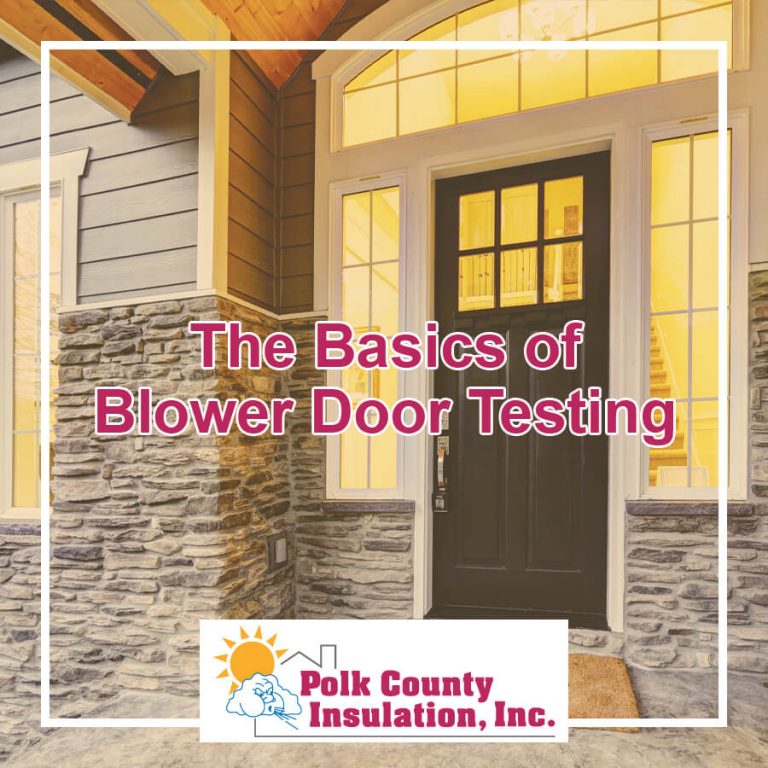 The Basics of Blower Door Testing Polk County Insulation
