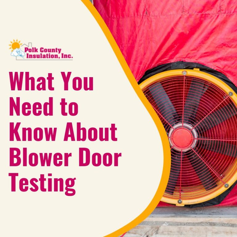 What You Need to Know About Blower Door Testing Polk County Insulation